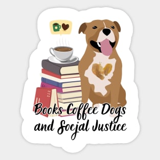 Books Coffee Dogs And Socjal Justice Sticker